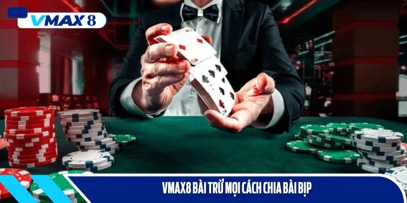 cách chia bài bịp