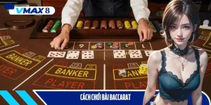 cách chơi bài baccarat