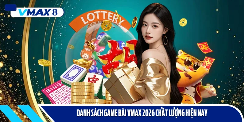 game bài vmax 2026 danh sách