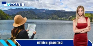 mơ thấy đi lạc đánh con gì ảnh đại diện