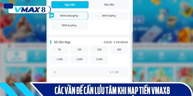nạp tiền vmax8 lưu ý